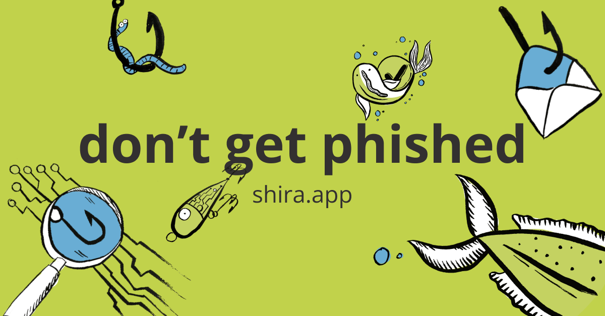 Illustration of fish and hooks with the words "don't get phished" and "shira.app"